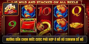 huong dan chon muc cuoc phu hop o no hu sunwin de no